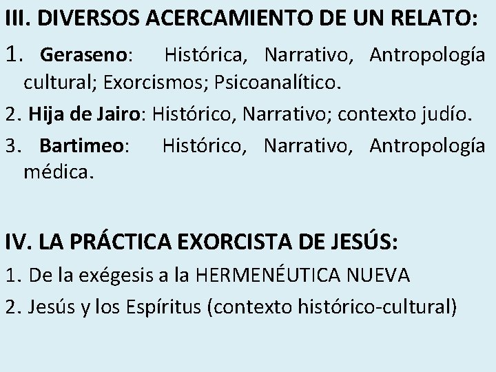 III. DIVERSOS ACERCAMIENTO DE UN RELATO: 1. Geraseno: Histórica, Narrativo, Antropología cultural; Exorcismos; Psicoanalítico.