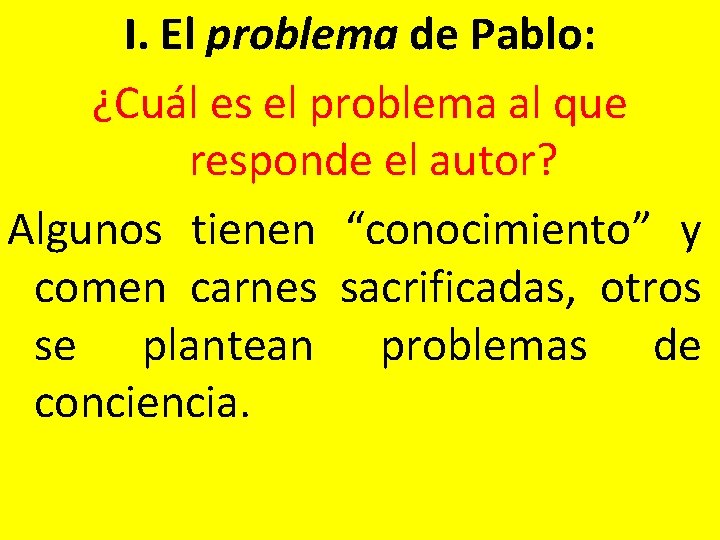 I. El problema de Pablo: ¿Cuál es el problema al que responde el autor?