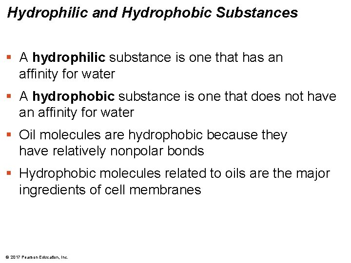 Hydrophilic and Hydrophobic Substances § A hydrophilic substance is one that has an affinity