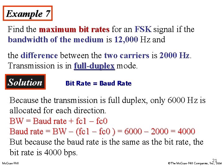 Example 7 Find the maximum bit rates for an FSK signal if the bandwidth