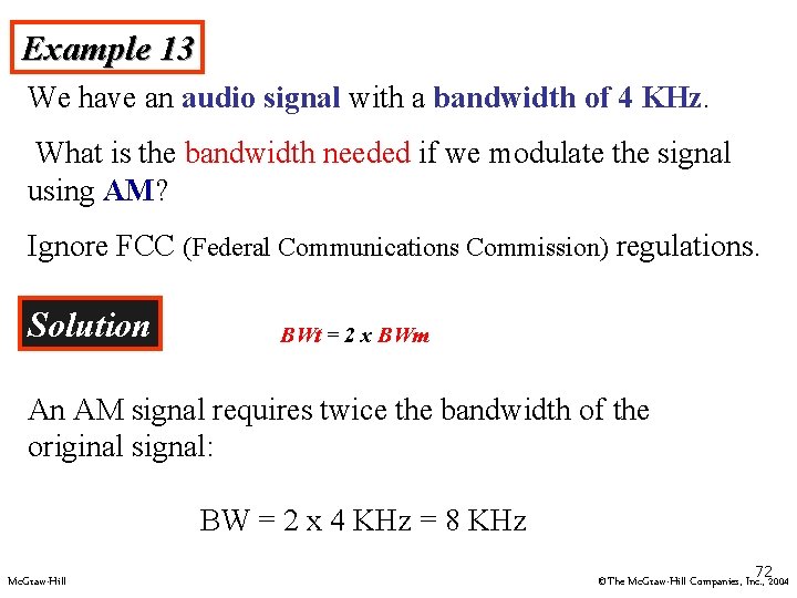 Example 13 We have an audio signal with a bandwidth of 4 KHz. What