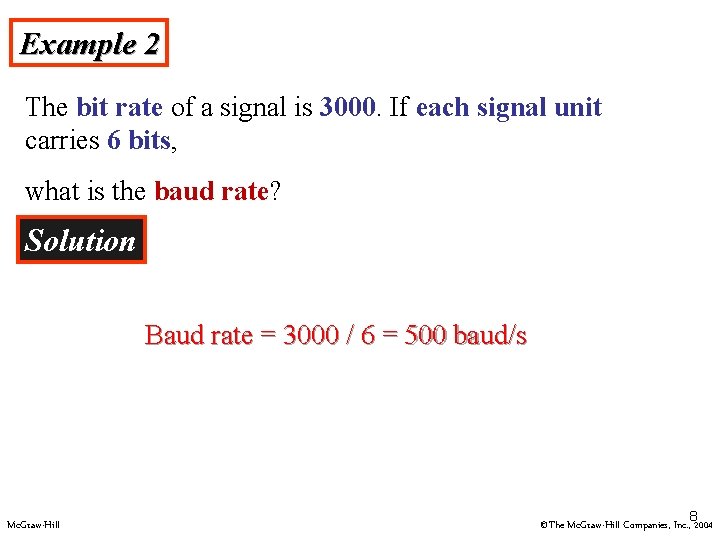 Example 2 The bit rate of a signal is 3000. If each signal unit