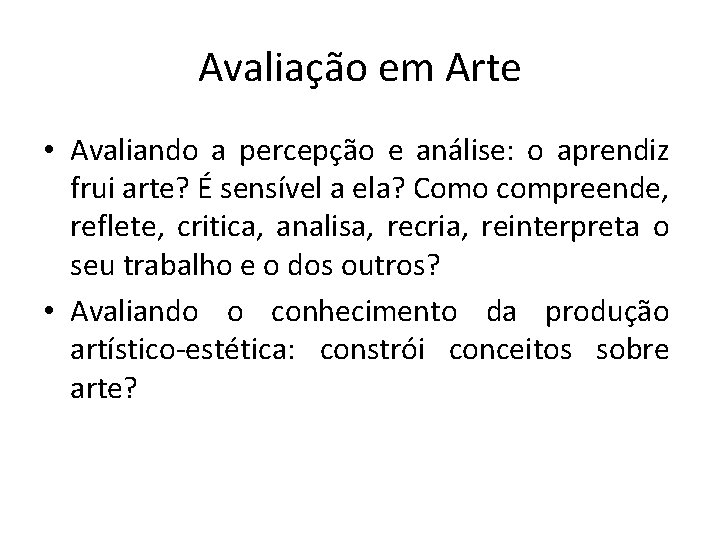 Avaliação em Arte • Avaliando a percepção e análise: o aprendiz frui arte? É