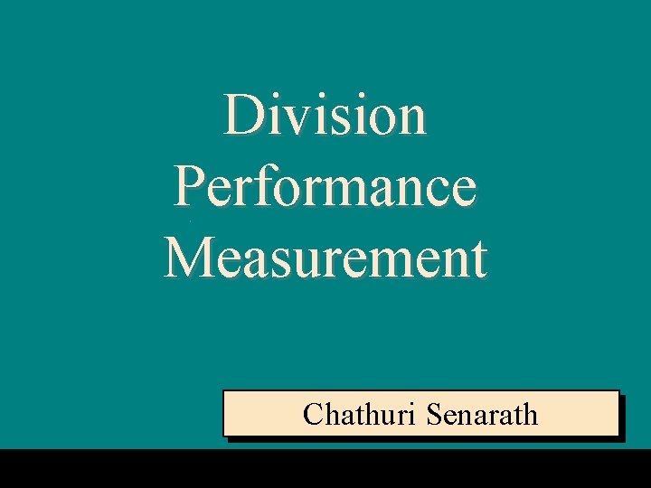 10 -1 Division Performance Measurement Chathuri Senarath 