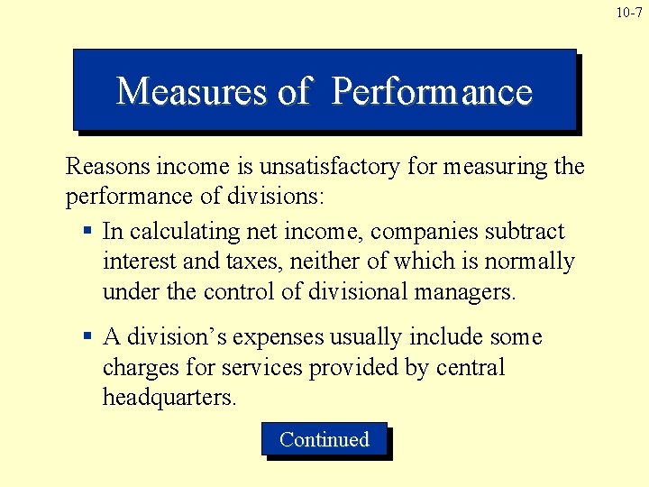 10 -7 Measures of Performance Reasons income is unsatisfactory for measuring the performance of