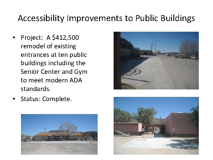 Accessibility Improvements to Public Buildings • Project: A $412, 500 remodel of existing entrances Accessibility Improvements to Public Buildings • Project: A $412, 500 remodel of existing entrances