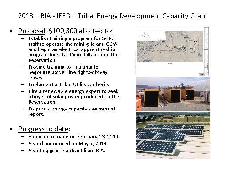 2013 – BIA - IEED – Tribal Energy Development Capacity Grant • Proposal: $100, 2013 – BIA - IEED – Tribal Energy Development Capacity Grant • Proposal: $100,