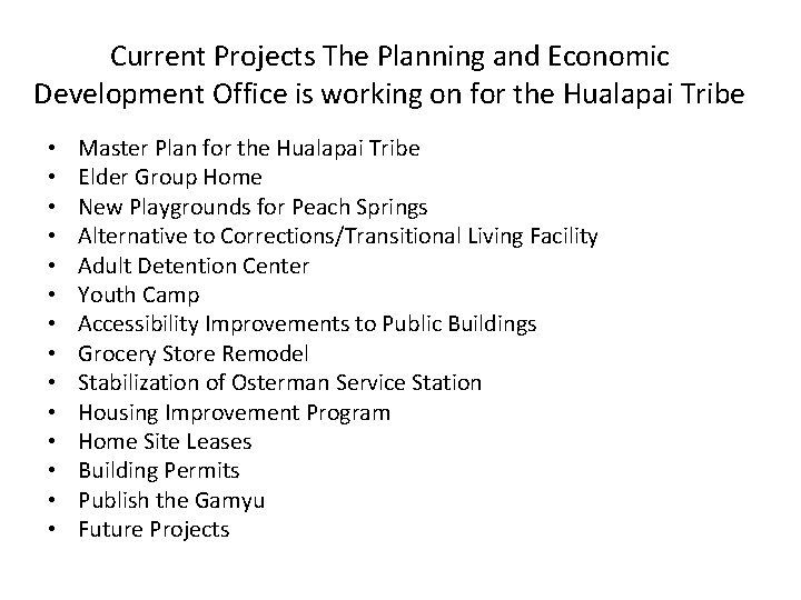 Current Projects The Planning and Economic Development Office is working on for the Hualapai Current Projects The Planning and Economic Development Office is working on for the Hualapai