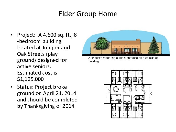 Elder Group Home • Project: A 4, 600 sq. ft. , 8 -bedroom building Elder Group Home • Project: A 4, 600 sq. ft. , 8 -bedroom building