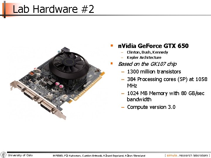 Lab Hardware #2 § n. Vidia Ge. Force GTX 650 − − Clinton, Bush,