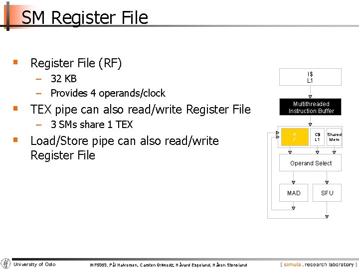 SM Register File § Register File (RF) I$ L 1 − 32 KB −