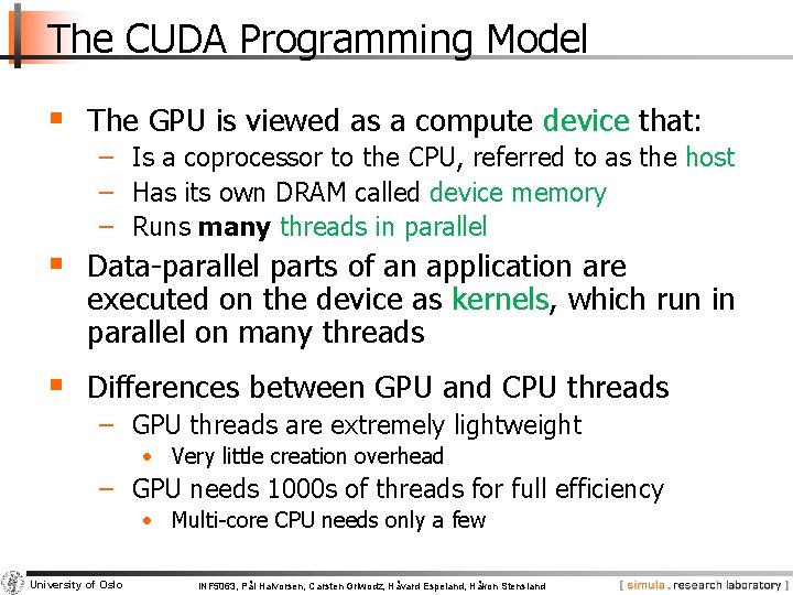 The CUDA Programming Model § The GPU is viewed as a compute device that: