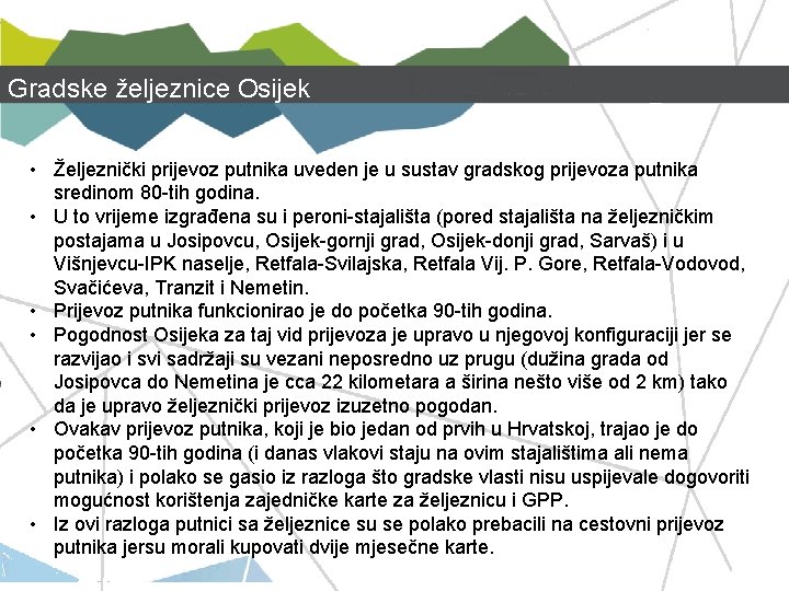 Gradske željeznice Osijek • Željeznički prijevoz putnika uveden je u sustav gradskog prijevoza putnika