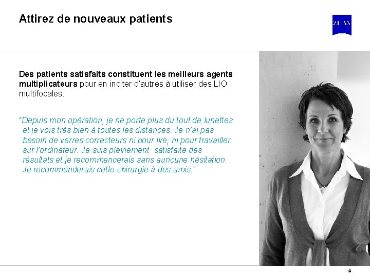 Attirez de nouveaux patients Des patients satisfaits constituent les meilleurs agents multiplicateurs pour en