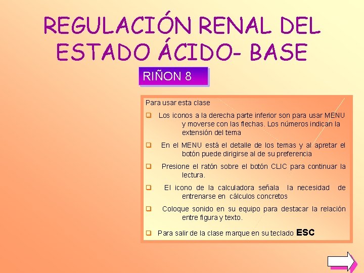 REGULACIÓN RENAL DEL ESTADO ÁCIDO- BASE RIÑON 8 Para usar esta clase q Los