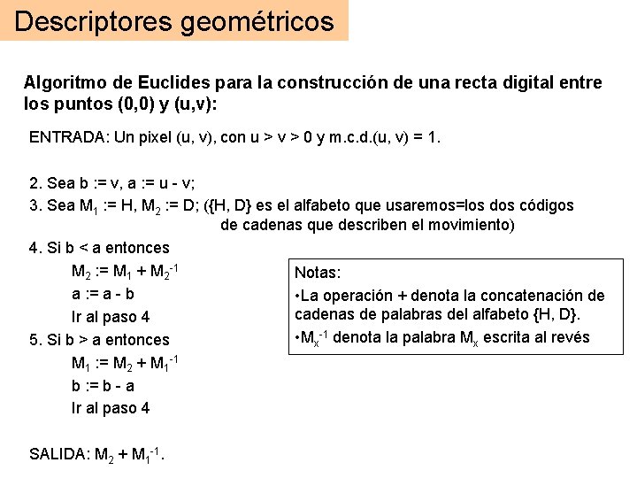 Descriptores geométricos Algoritmo de Euclides para la construcción de una recta digital entre los Descriptores geométricos Algoritmo de Euclides para la construcción de una recta digital entre los