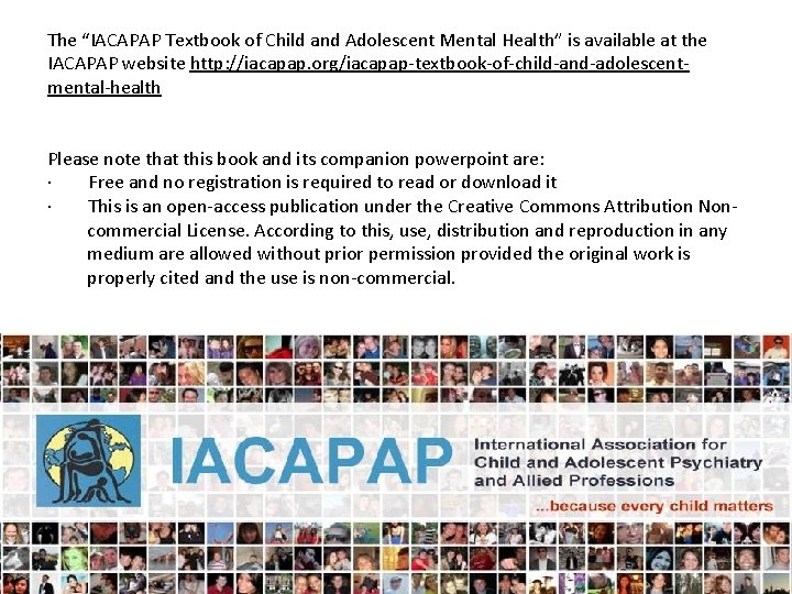 The “IACAPAP Textbook of Child and Adolescent Mental Health” is available at the IACAPAP