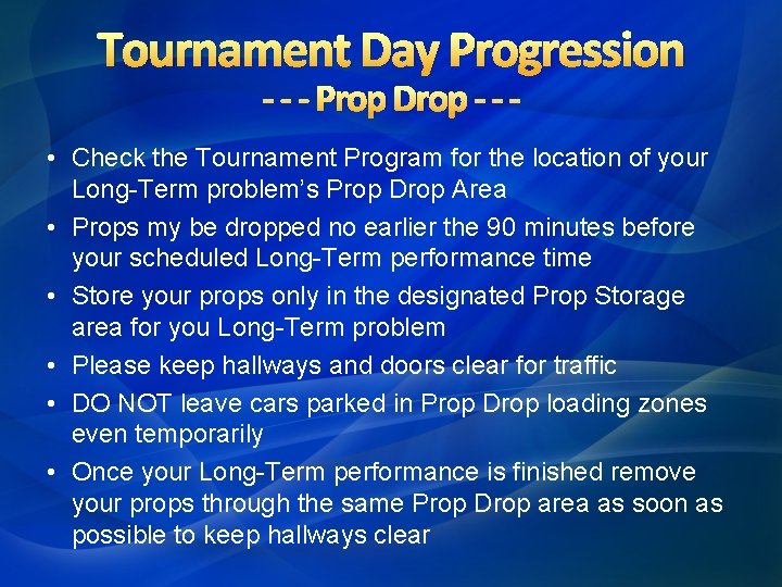 Tournament Day Progression - - - Prop Drop - - - • Check the