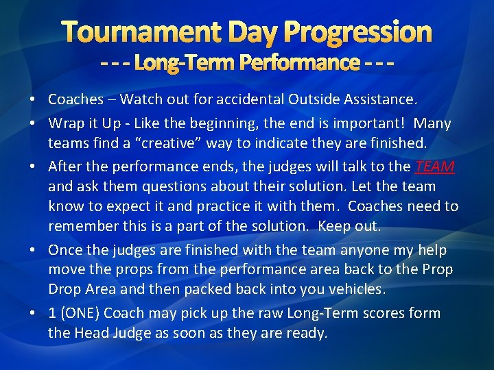 Tournament Day Progression - - - Long-Term Performance - - - • Coaches –