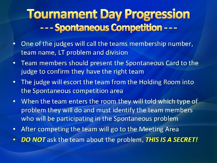 Tournament Day Progression - - - Spontaneous Competition - - - • One of