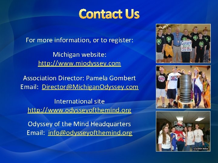 Contact Us For more information, or to register: Michigan website: http: //www. miodyssey. com