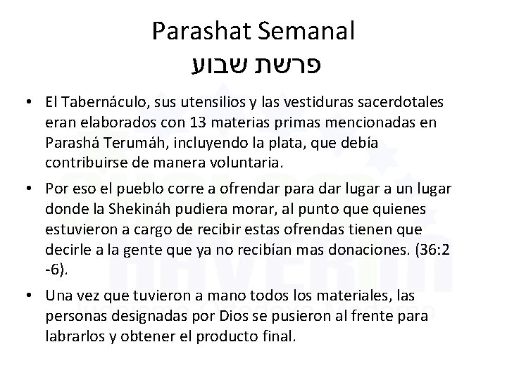 Parashat Semanal שבוע פרשת • El Tabernáculo, sus utensilios y las vestiduras sacerdotales eran