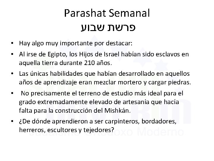Parashat Semanal שבוע פרשת • Hay algo muy importante por destacar: • Al irse
