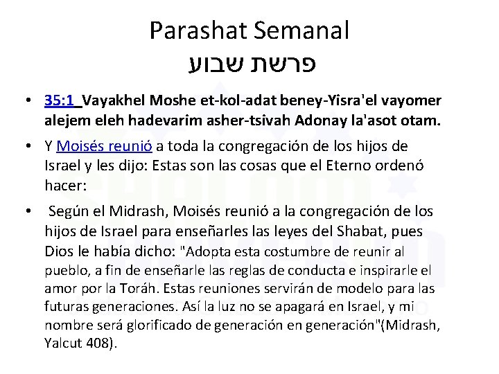 Parashat Semanal שבוע פרשת • 35: 1 Vayakhel Moshe et-kol-adat beney-Yisra'el vayomer alejem eleh