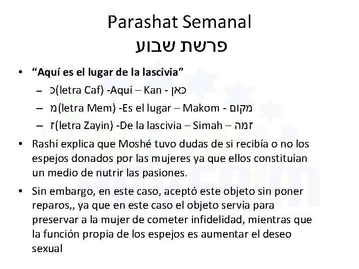 Parashat Semanal שבוע פרשת • “Aquí es el lugar de la lascivia” – (כּ