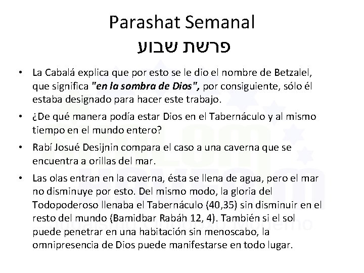 Parashat Semanal שבוע פרשת • La Cabalá explica que por esto se le dio