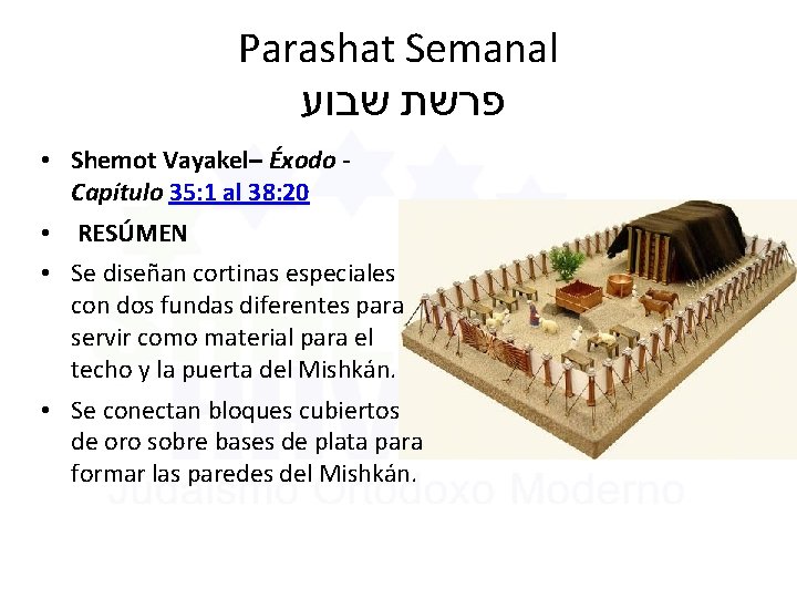 Parashat Semanal שבוע פרשת • Shemot Vayakel– Éxodo - Capítulo 35: 1 al 38: