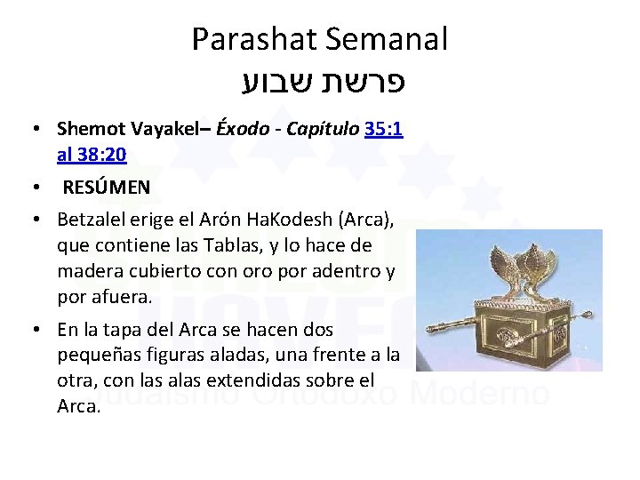 Parashat Semanal שבוע פרשת • Shemot Vayakel– Éxodo - Capítulo 35: 1 al 38: