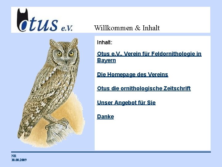 Willkommen & Inhalt: Otus e. V. , Verein für Feldornithologie in Bayern Die Homepage