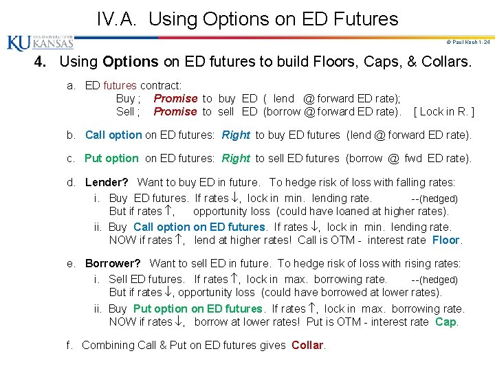 IV. A. Using Options on ED Futures © Paul Koch 1 -24 4. Using