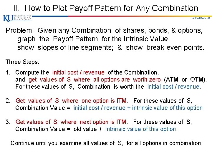 II. How to Plot Payoff Pattern for Any Combination © Paul Koch 1 -9