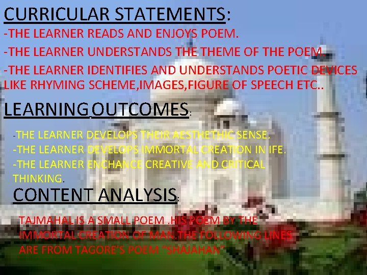 CURRICULAR STATEMENTS: -THE LEARNER READS AND ENJOYS POEM. -THE LEARNER UNDERSTANDS THEME OF THE