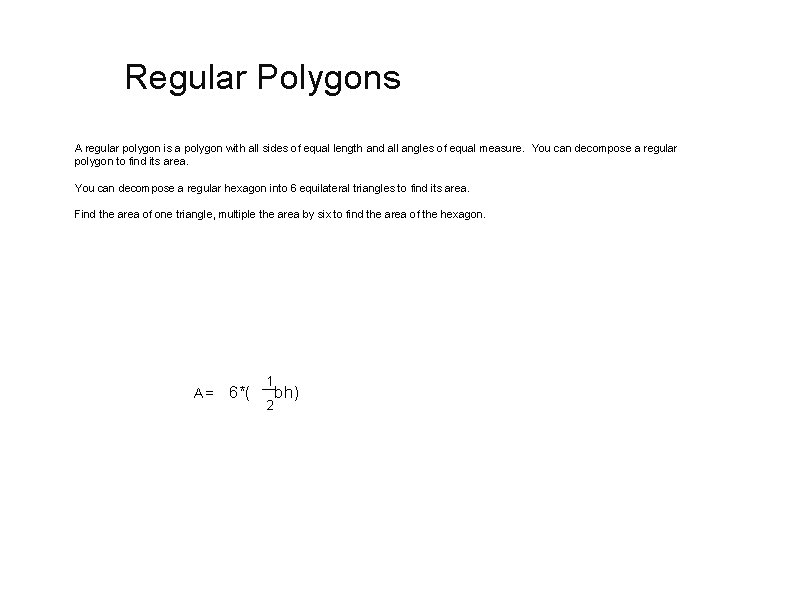 Regular Polygons A regular polygon is a polygon with all sides of equal length