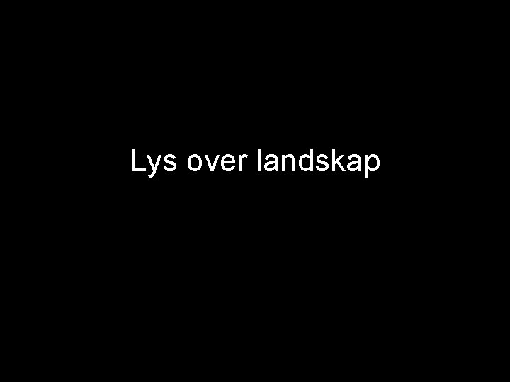 Lys over landskap 