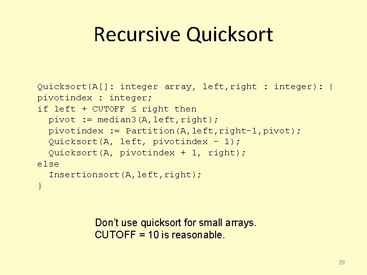 Recursive Quicksort(A[]: integer array, left, right : integer): { pivotindex : integer; if left