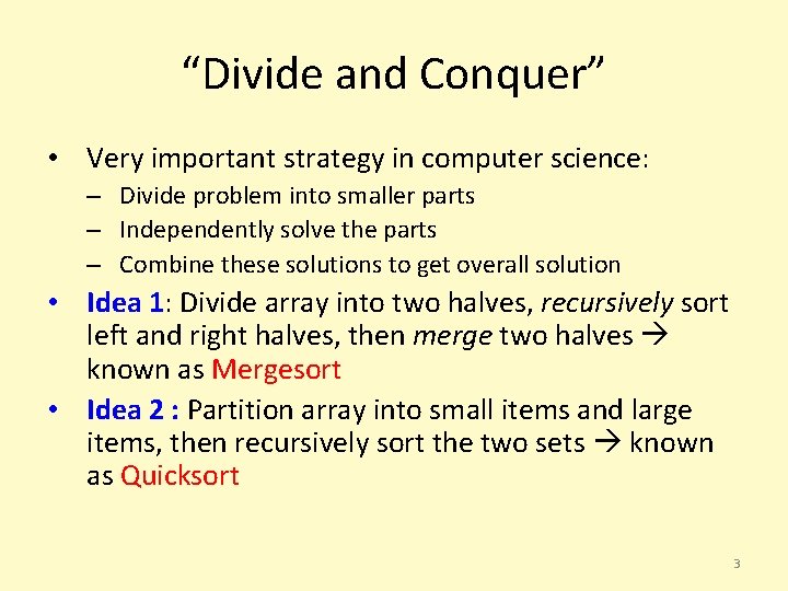 “Divide and Conquer” • Very important strategy in computer science: – Divide problem into