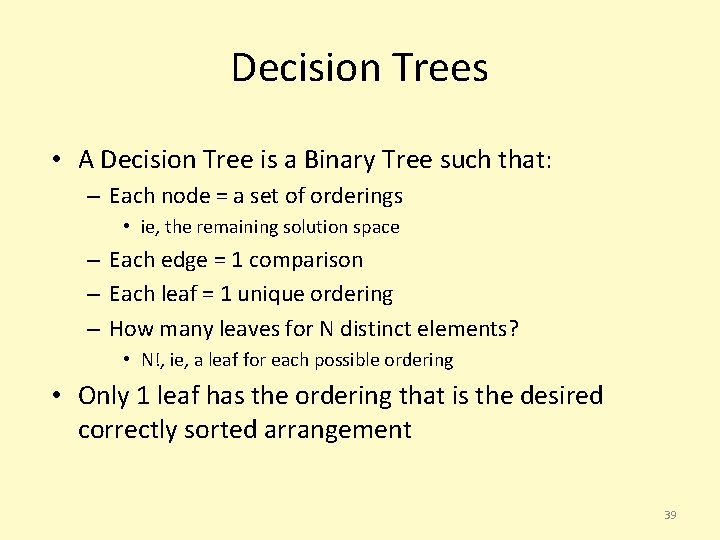 Decision Trees • A Decision Tree is a Binary Tree such that: – Each