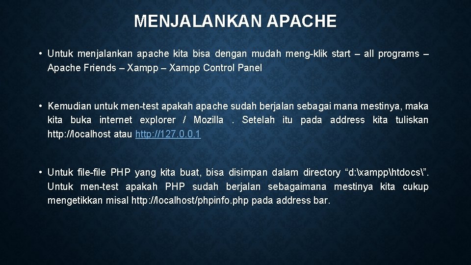 MENJALANKAN APACHE • Untuk menjalankan apache kita bisa dengan mudah meng-klik start – all