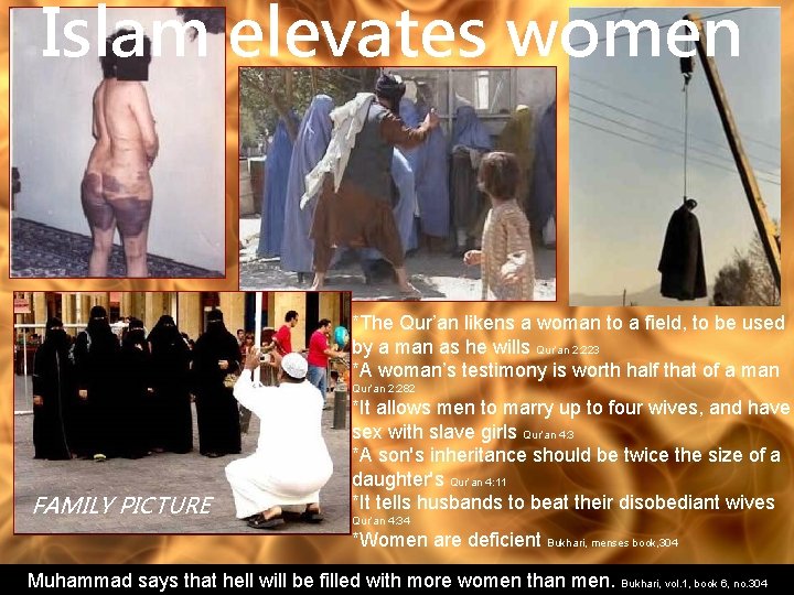 Islam elevates women *The Qur’an likens a woman to a field, to be used