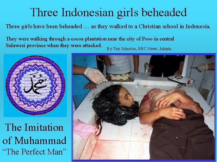 Three Indonesian girls beheaded Three girls have been beheaded … as they walked to
