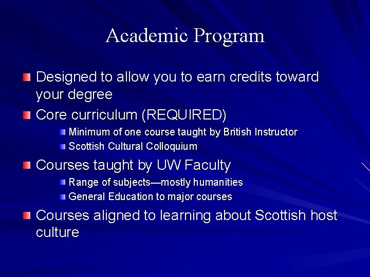 Academic Program Designed to allow you to earn credits toward your degree Core curriculum