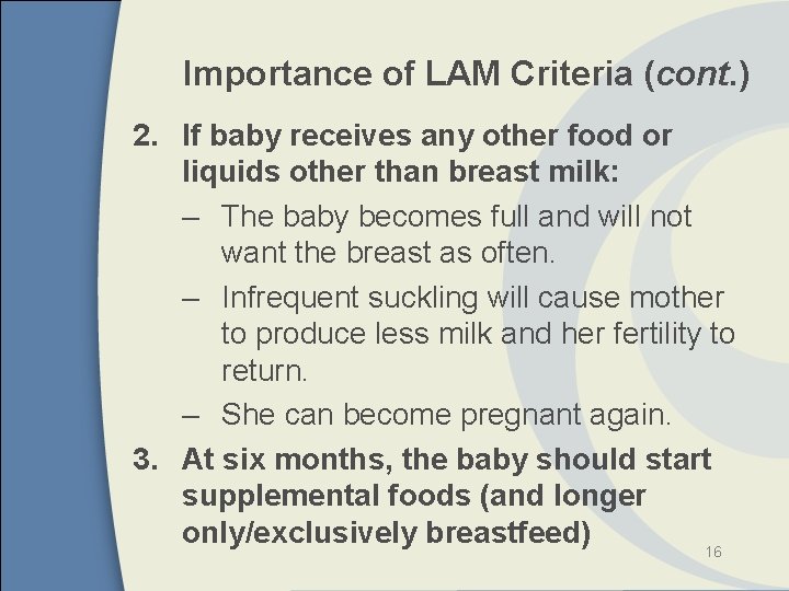 Importance of LAM Criteria (cont. ) 2. If baby receives any other food or