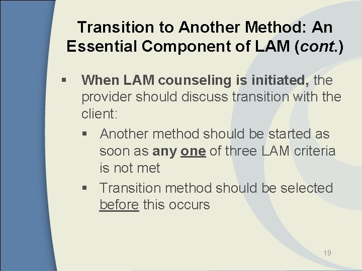 Transition to Another Method: An Essential Component of LAM (cont. ) § When LAM