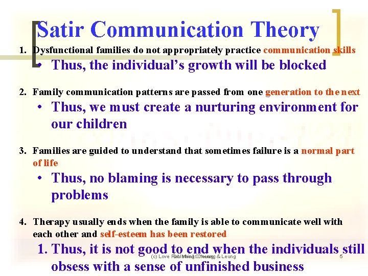 Satir Communication Theory 1. Dysfunctional families do not appropriately practice communication skills • Thus,