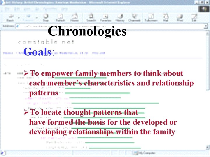 Chronologies’ goal Chronologies Goals: ØTo empower family members to think about each member’s characteristics