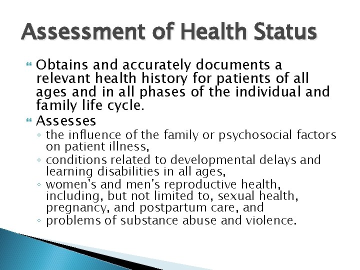 Assessment of Health Status Obtains and accurately documents a relevant health history for patients